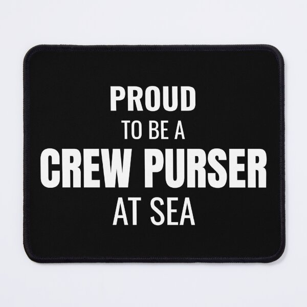 Item preview, Proud to be a Crew Purser at Sea (White) designed and sold by ShipCrewNation.