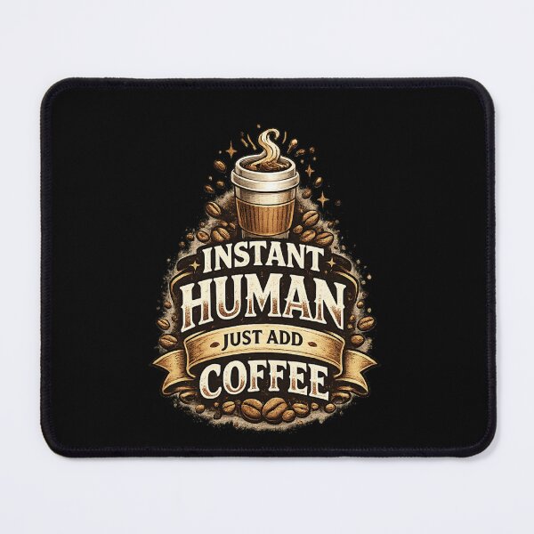 Item preview, Instant Human Just Add Coffee – Funny Coffee Lover Design designed and sold by NovaNest Studio.