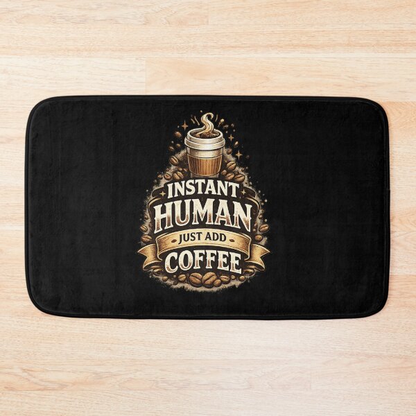 Item preview, Instant Human Just Add Coffee – Funny Coffee Lover Design designed and sold by NovaNest  Studio.