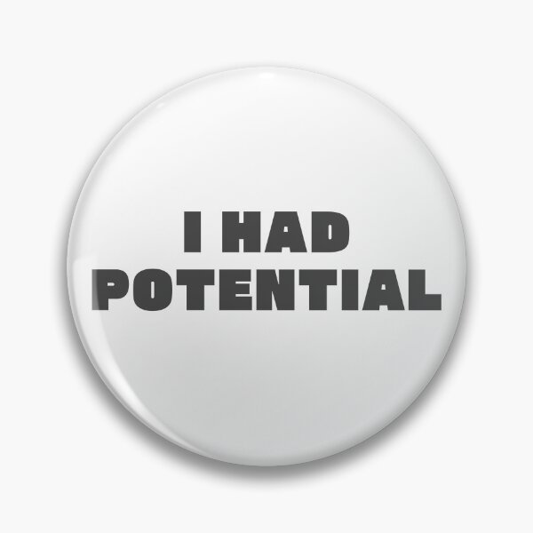 Item preview, I Had Potential Relatable Bold Black Typography Quote designed and sold by eMKa82.