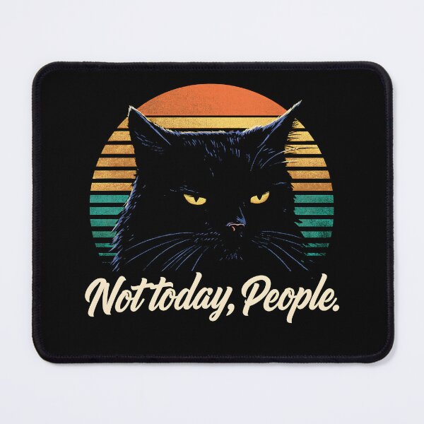 Item preview, Not Today People Black Cat Retro Funny Attitude designed and sold by GrinGalore.