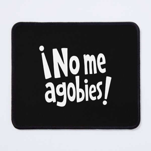Item preview, No Me Agobies Spanish Don't Stress Me Out designed and sold by AntiqueImages.