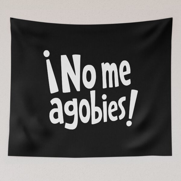 Item preview, No Me Agobies Spanish Don't Stress Me Out designed and sold by AntiqueImages.