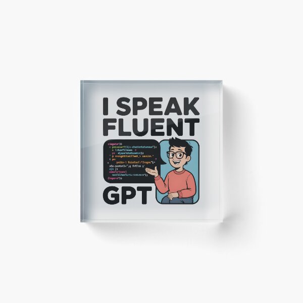 Item preview, I Speak Fluent GPT – Funny AI Programmer Humor Design designed and sold by Jollys-ArtShop.