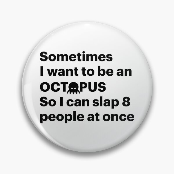 Item preview, Sometimes I want to be an Octopus so I can slap 8 people at once (Black) designed and sold by STUDIO-72.