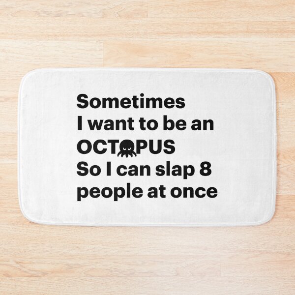 Item preview, Sometimes I want to be an Octopus so I can slap 8 people at once (Black) designed and sold by STUDIO-72.