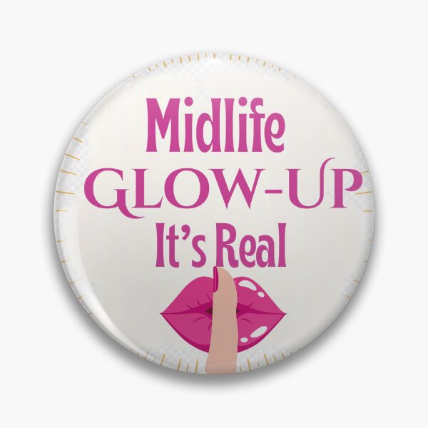Item preview, Midlife Glow-Up Shhh It's Real designed and sold by suespak.