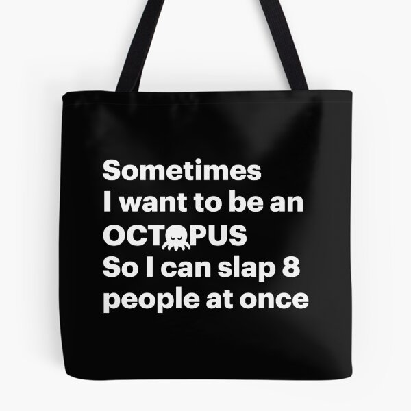 Item preview, Sometimes I want to be an Octopus so I can slap 8 people at once (White) designed and sold by STUDIO-72.