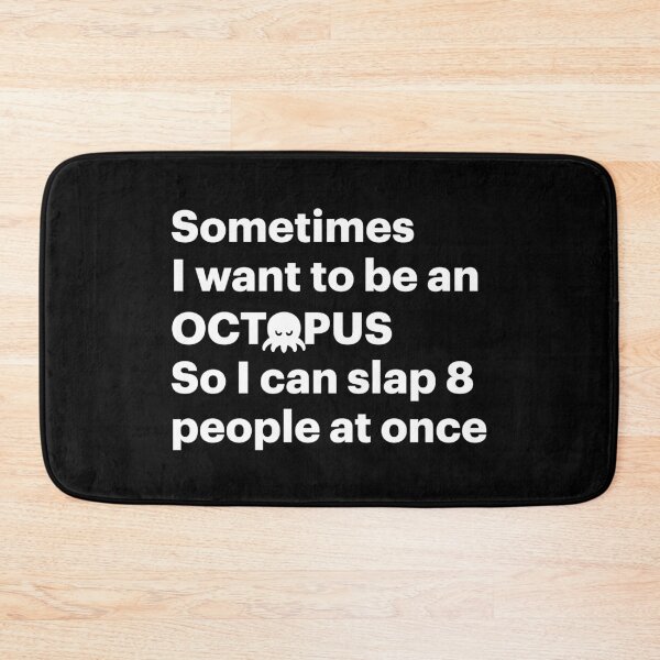 Item preview, Sometimes I want to be an Octopus so I can slap 8 people at once (White) designed and sold by STUDIO-72.