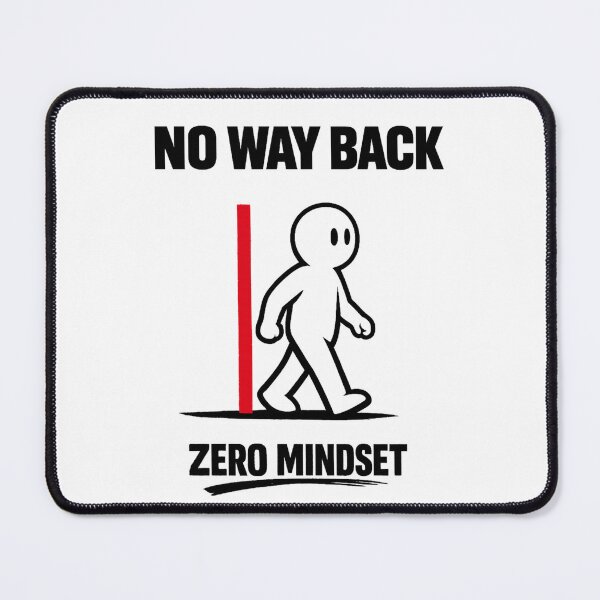 Item preview, Zero Mindset #013 – No Way Back | Point of No Return Design designed and sold by RestartFromZero.