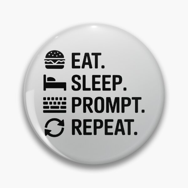 Item preview, Eat. Sleep. Prompt. Repeat. – Funny AI Programmer Humor Design designed and sold by Jollys-ArtShop.