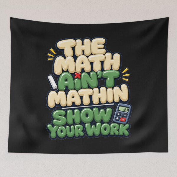 Item preview, The Math Aint Mathin Show Your Work Bold 3D Bubble Typography Funny Teacher Humor Gift for Math Teachers designed and sold by Nightarel.