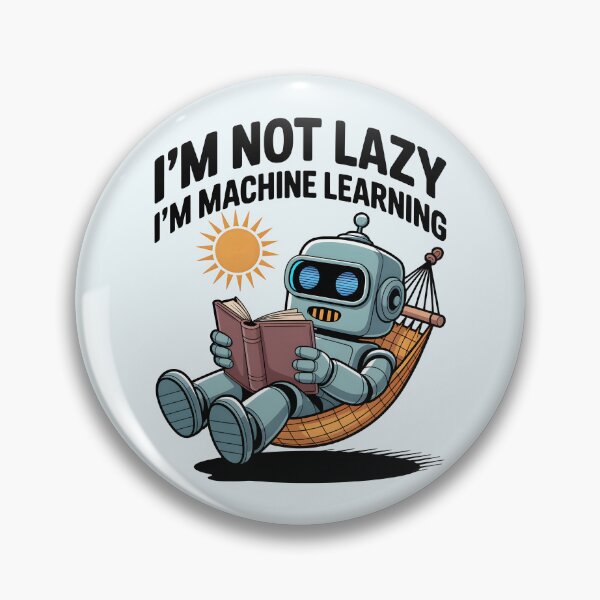 Item preview, I'm Not Lazy, I'm Machine Learning – Funny AI Robot Design designed and sold by Jollys-ArtShop.