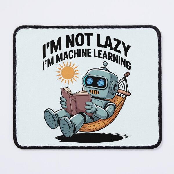 Item preview, I'm Not Lazy, I'm Machine Learning – Funny AI Robot Design designed and sold by Jollys-ArtShop.