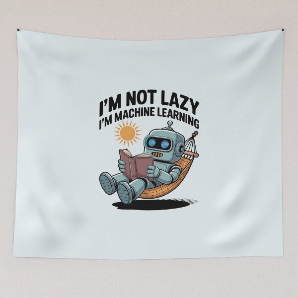 Item preview, I'm Not Lazy, I'm Machine Learning – Funny AI Robot Design designed and sold by Jollys-ArtShop.