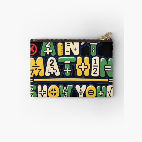Item preview, The Math Aint Mathin Show Your Work Colorful Grade School Typography Funny Teacher Humor Gift for Math Teachers designed and sold by Nightarel.