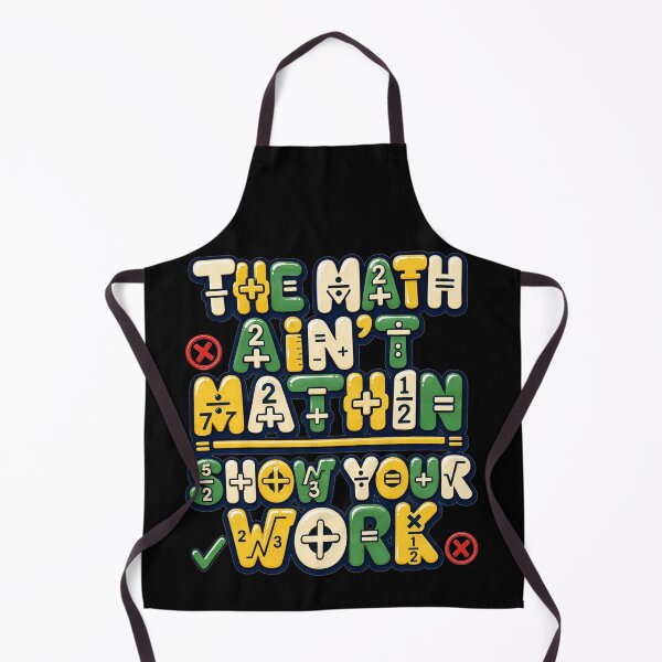 Item preview, The Math Aint Mathin Show Your Work Colorful Grade School Typography Funny Teacher Humor Gift for Math Teachers designed and sold by Nightarel.