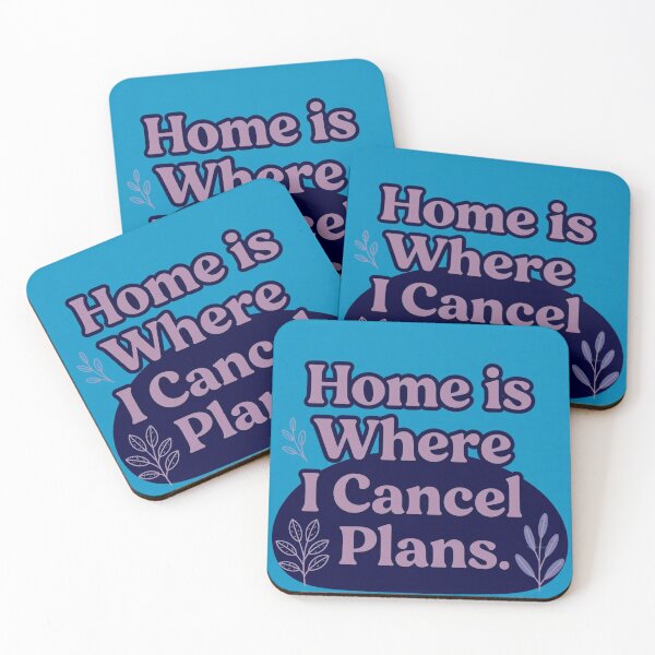 Item preview, Home is where I Cancel Plans designed and sold by Helios Be. Lavsh.