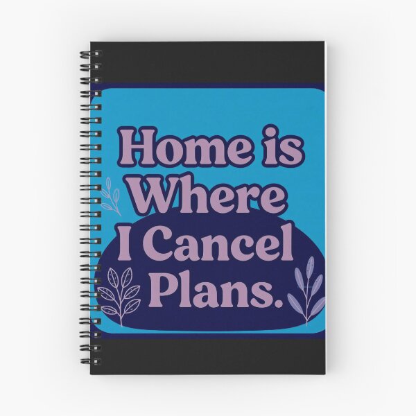 Item preview, Home is where I Cancel Plans designed and sold by Helios Be. Lavsh.