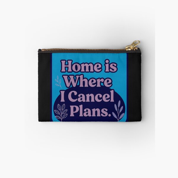 Item preview, Home is where I Cancel Plans designed and sold by Helios Be. Lavsh.