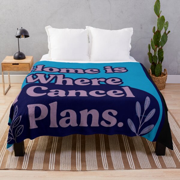 Item preview, Home is where I Cancel Plans designed and sold by Helios Be. Lavsh.
