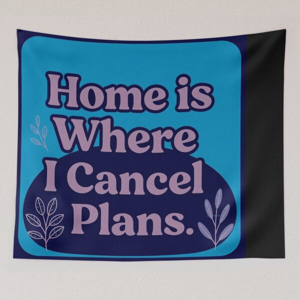 Item preview, Home is where I Cancel Plans designed and sold by Helios Be. Lavsh.