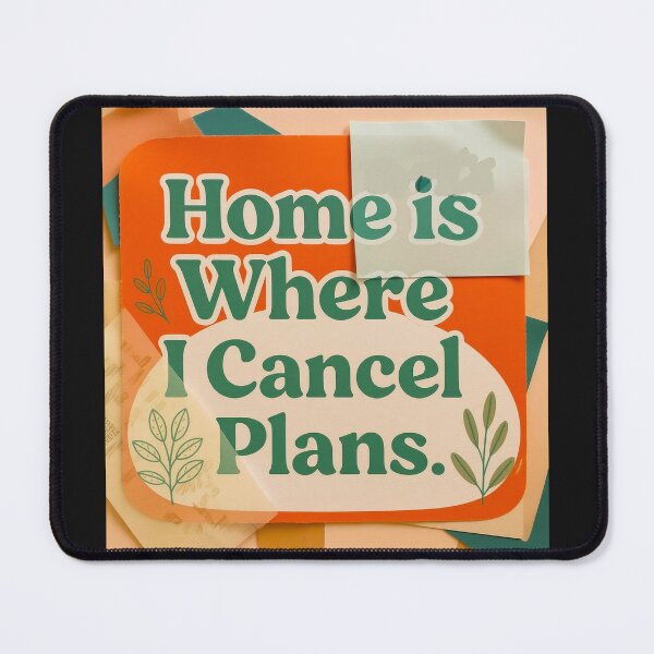 Item preview, Home is where I Cancel Plans #1 designed and sold by Helios Be. Lavsh.