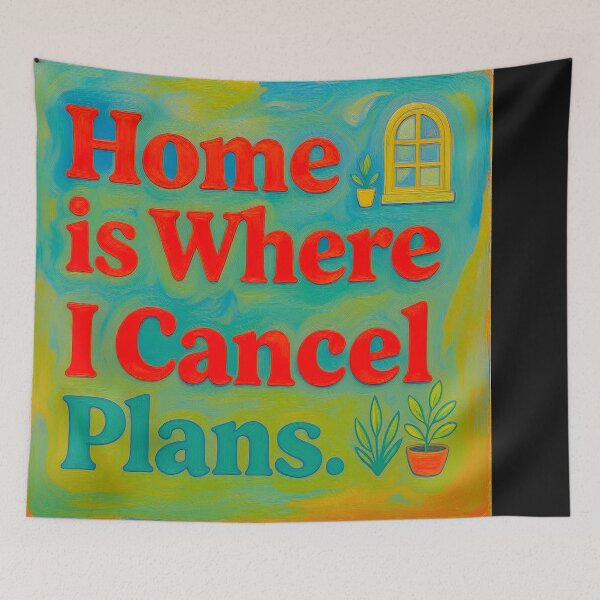 Item preview, Home is where I Cancel Plans #2 designed and sold by Helios Be. Lavsh.