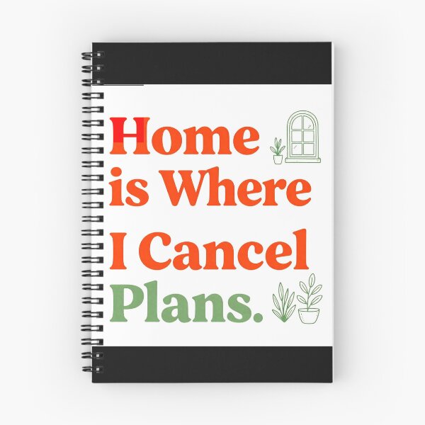 Item preview, Home is where I Cancel Plans #3 designed and sold by Helios Be. Lavsh.