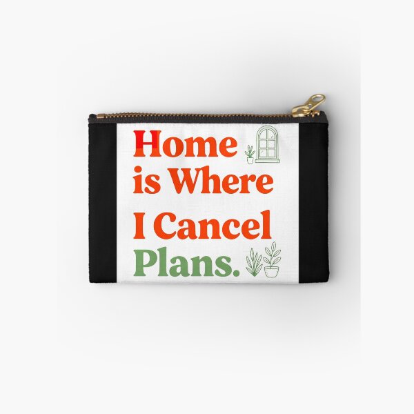 Item preview, Home is where I Cancel Plans #3 designed and sold by Helios Be. Lavsh.