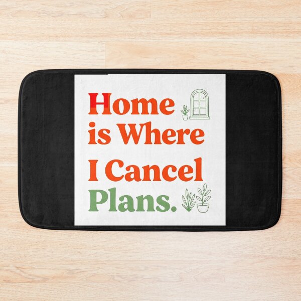Item preview, Home is where I Cancel Plans #3 designed and sold by Helios Be. Lavsh.