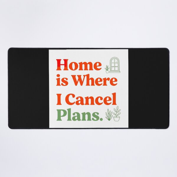 Item preview, Home is where I Cancel Plans #3 designed and sold by Helios Be. Lavsh.
