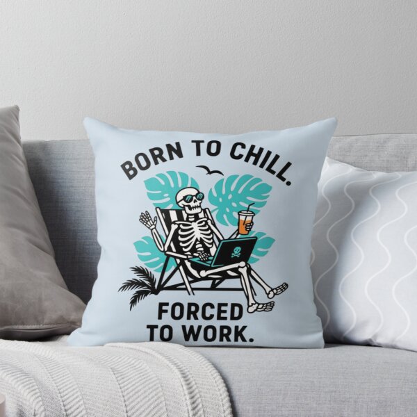 Item preview, Born to Chill. Forced to Work. designed and sold by 123ks.