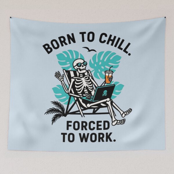 Item preview, Born to Chill. Forced to Work. designed and sold by 123ks.