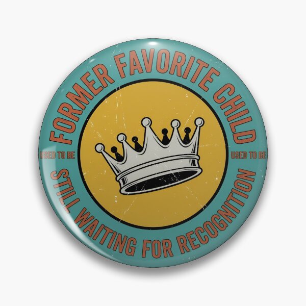 Item preview, Former Favorite Child Still Waiting Vintage Badge designed and sold by DuckOddity.