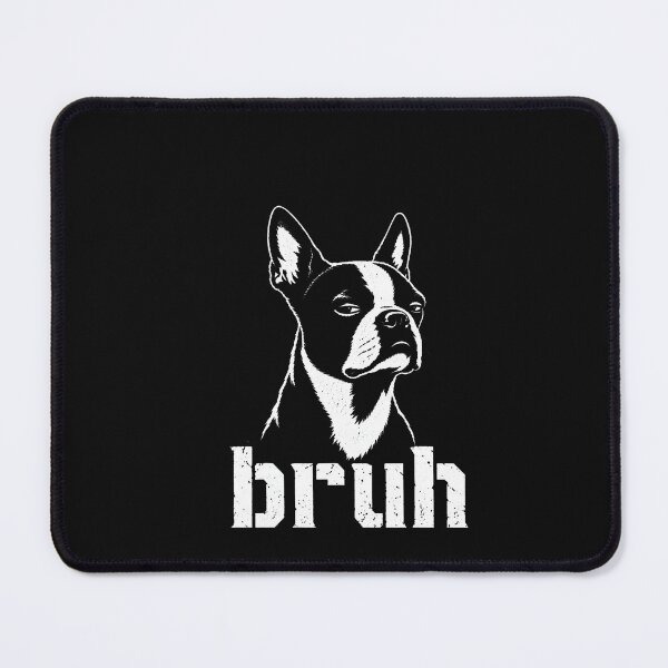 Item preview, Bruh Funny Boston Terrier Meme Graphic Dog Owners Lovers designed and sold by ChaosColorCo.