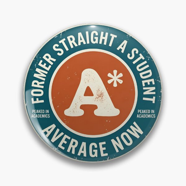 Item preview, Former Straight A Student Average Now Vintage Badge designed and sold by DuckOddity.