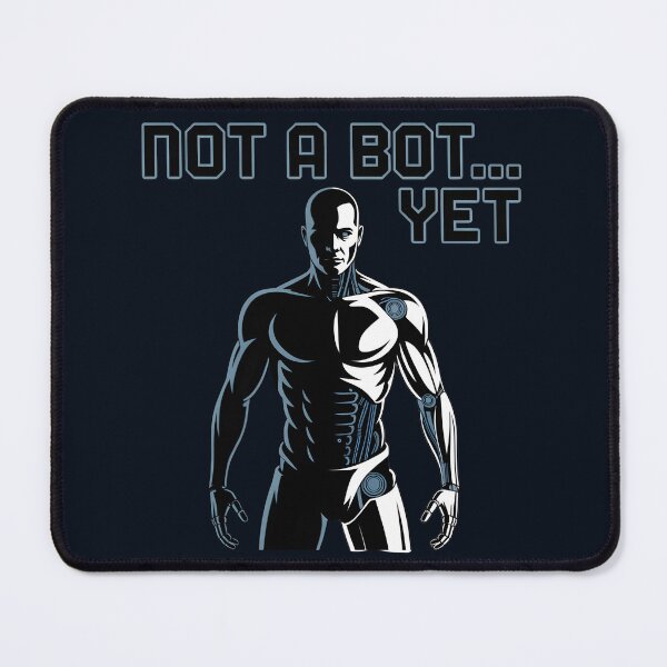 Item preview, Not A Bot… Yet – Funny AI Robot Glitch Humor Design designed and sold by Jollys-ArtShop.