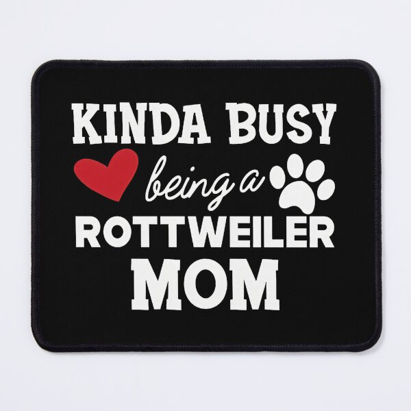Item preview, Kinda Busy Being a Rottweiler Mom Heart Paw Design designed and sold by GiaoCalonas.