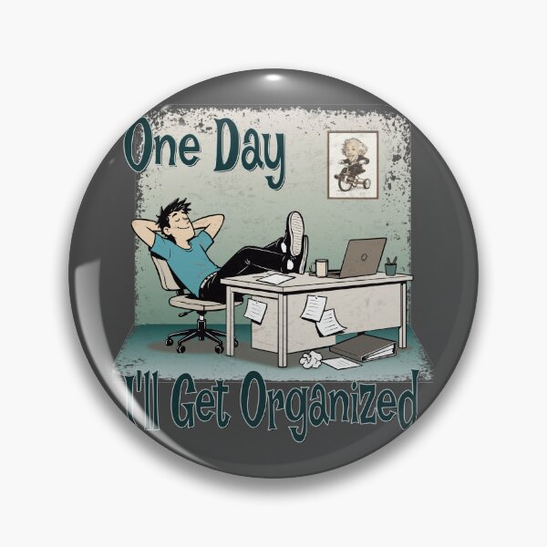 Item preview, One Day I'll Get Organized – Funny Procrastination Design designed and sold by RonnyMilleo.