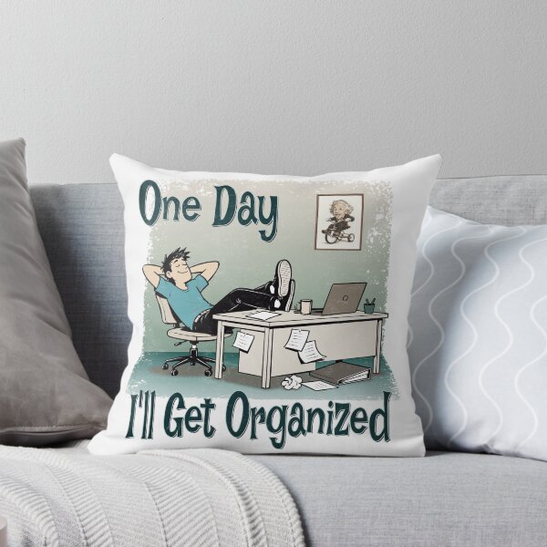 Item preview, One Day I'll Get Organized – Funny Procrastination Design designed and sold by RonnyMilleo.