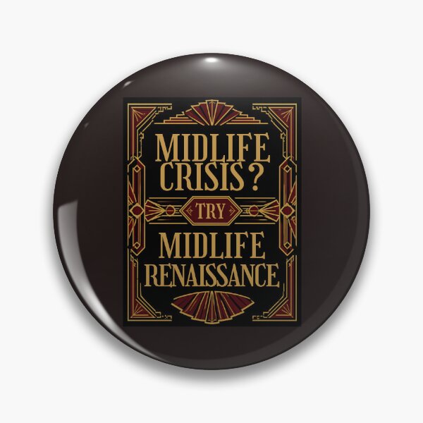 Item preview, Midlife Crisis? Try Midlife Renaissance designed and sold by suespak.