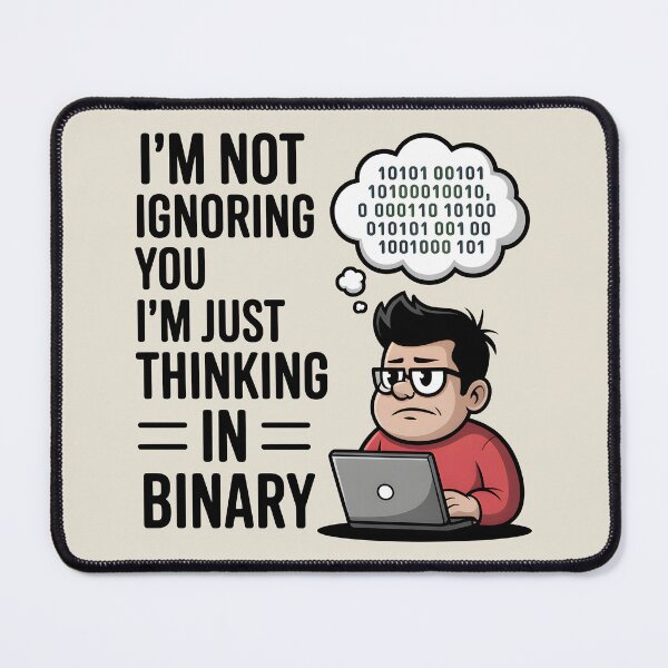 Item preview, I’m Not Ignoring You, I’m Just Thinking in Binary – Funny Tech Humor designed and sold by Jollys-ArtShop.