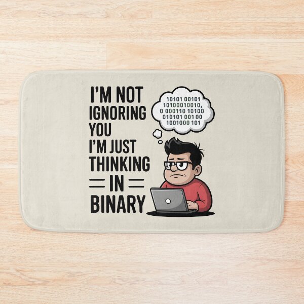 Item preview, I’m Not Ignoring You, I’m Just Thinking in Binary – Funny Tech Humor designed and sold by Jollys-ArtShop.
