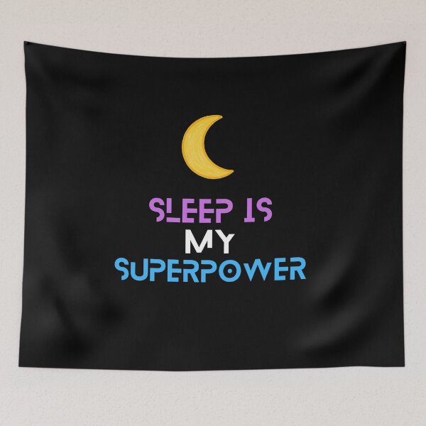 Item preview, Sleep Is My Superpower designed and sold by Mrali9914.