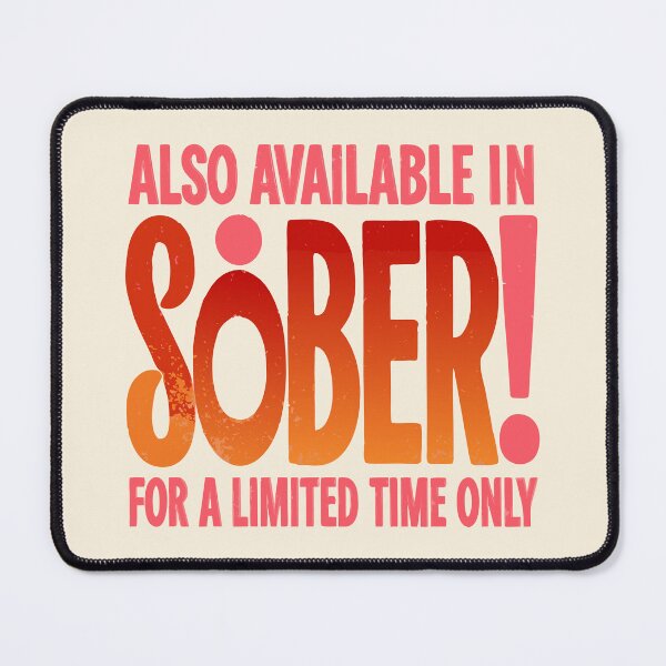 Item preview, Also Available in Sober Graphic Novelty Sarcastic Funny  designed and sold by Colorfulman.