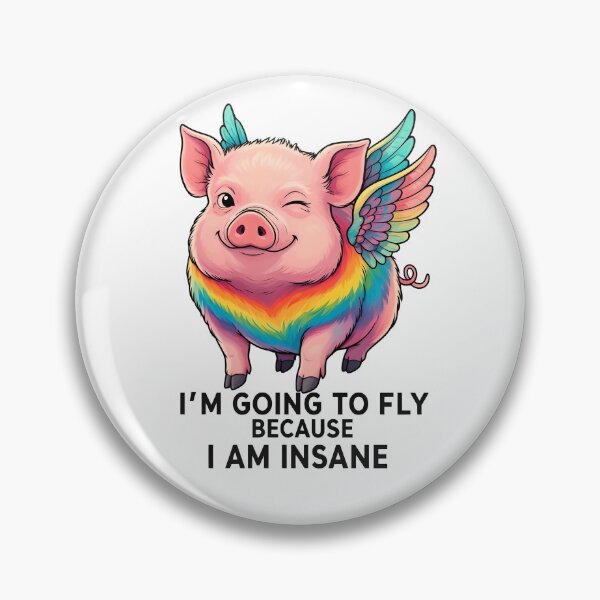 Item preview, I'm going tl fly because I am insane - A colorful pig designed and sold by ParadoxParadox.