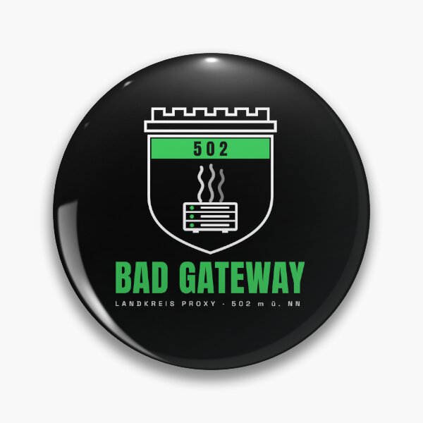 Item preview, 502 Bad Gateway - even the best proxy is powerless against this! designed and sold by gamechanger2021.