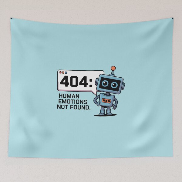 Item preview, 404: Human Emotions Not Found – Funny AI Robot Humor Design designed and sold by Jollys-ArtShop.