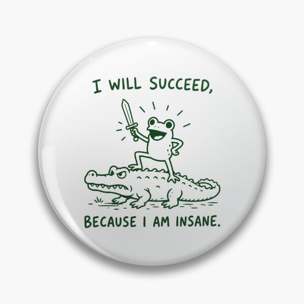 Item preview, I Will Succeed Because I Am Insane Frog Riding Alligator designed and sold by gunaone-design.
